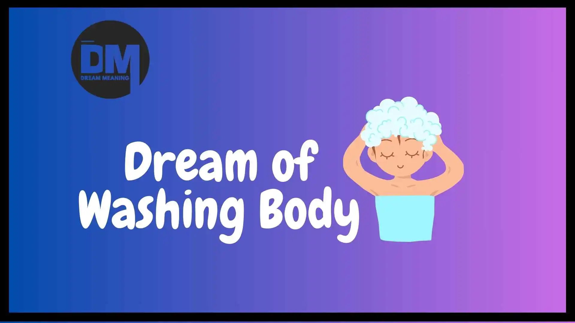 dream of washing my body