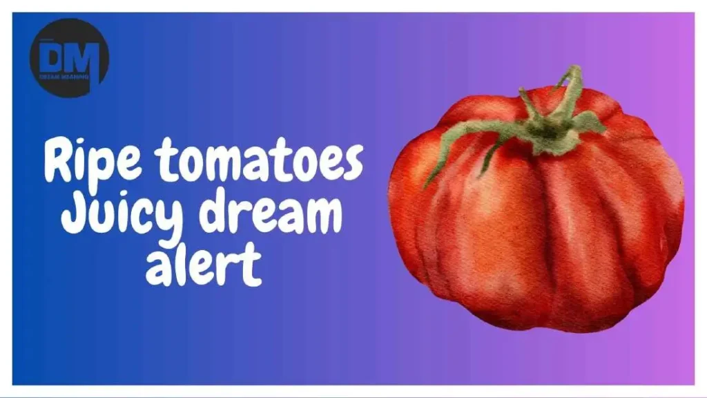 dream about tomatoes